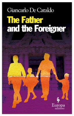 Giancarlo de Cataldo (Ed.) - The Father And The Foreigner - 9781933372723 - V9781933372723