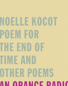 Noelle Kocot - Poem for the End of Time and Other Poems - 9781933517018 - V9781933517018