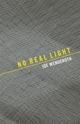 Joe Wenderoth - No Real Light - 9781933517223 - V9781933517223