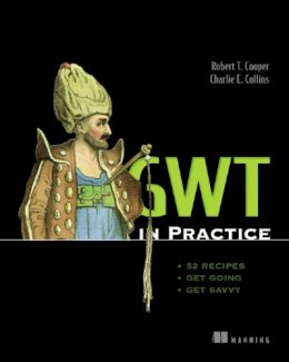 Cooper, Robert T.; Collins, Charlie E. - GWT in Practice - 9781933988290 - V9781933988290