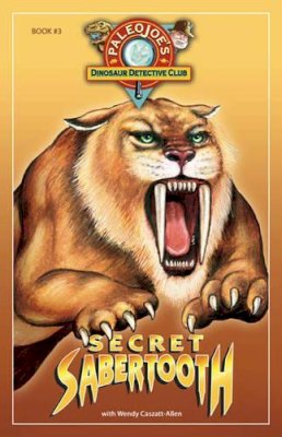 Paleo, Joe; Caszatt-Allen, Wendy - Secret Sabertooth - 9781934133101 - V9781934133101