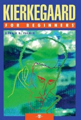 Donald D. Palmer - Kierkegaard for Beginners - 9781934389140 - V9781934389140