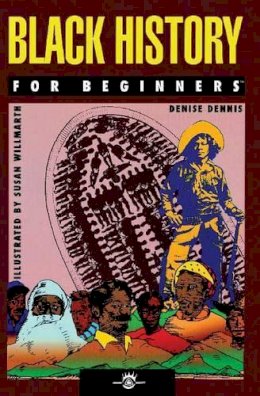 Denise Dennis - Black History for Beginners - 9781934389195 - V9781934389195