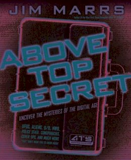 Jim Marrs - Above Top Secret: Uncover the Mysteries of the Digital Age - 9781934708095 - V9781934708095