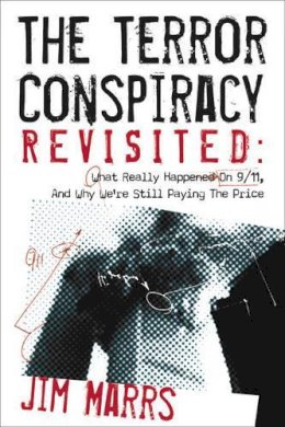 Jim Marrs - The Terror Conspiracy Revisited: What Really Happened on 9/11, and Why We´re Still Paying the Price - 9781934708637 - V9781934708637