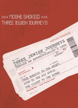 Moshe Shokeid - Three Jewish Journeys Through an Anthropologist's Lens - 9781934843369 - V9781934843369