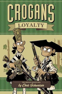 Chris Schweizer - Crogan´s Loyalty - 9781934964408 - V9781934964408