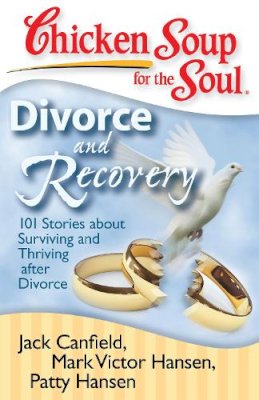 Canfield, Jack; Hansen, Mark Victor; Hansen, Patty - Chicken Soup for the Soul: Divorce and Recovery - 9781935096214 - V9781935096214