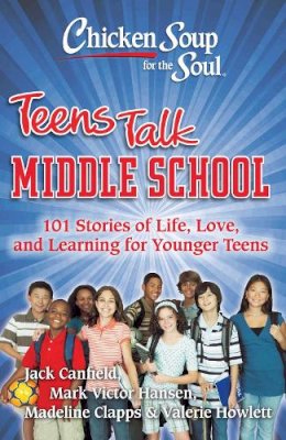 Canfield, Jack (The Foundation For Self-Esteem); Hansen, Mark Victor; Clapps, Madeline; Howlett, Valerie - Middle School - 9781935096269 - V9781935096269