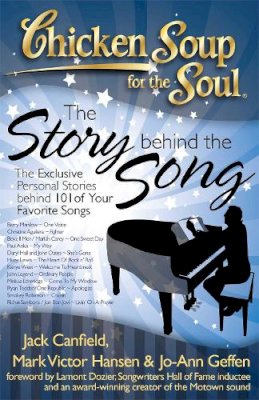 Canfield, Jack (The Foundation For Self-Esteem); Hansen, Mark Victor; Geffen, Jo-Ann - Chicken Soup for the Soul: The Story Behind the Song - 9781935096405 - V9781935096405