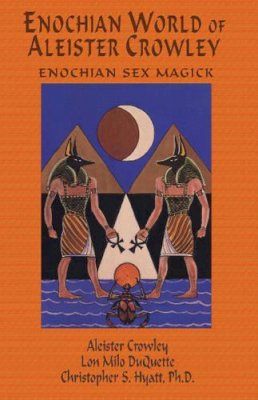 Aleister Crowley - Enochian World of Aleister Crowley: Enochian Sex Magick: 2nd Edition - 9781935150275 - V9781935150275