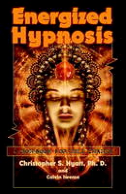 Christopher S. Hyatt - Energized Hypnosis: A Non-Book for Self-Change - 9781935150312 - V9781935150312