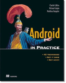 Collins, Charlie E.; Galpin, Michael D.; Kaeppler, Matthias - Android in Practice - 9781935182924 - V9781935182924