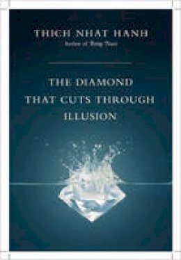 Thich Nhat Hanh - The Diamond That Cuts Through Illusion - 9781935209447 - V9781935209447