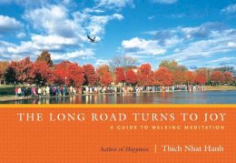 Thich Nhat Hanh - The Long Road Turns to Joy: A Guide to Walking Meditation - 9781935209928 - V9781935209928