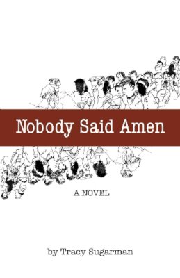 Tracy Sugarman - Nobody Said Amen - 9781935212959 - V9781935212959