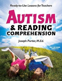 Joseph Porter - Autism & Reading Comprehension: Ready-to-use Lessons for Teachers - 9781935274155 - V9781935274155