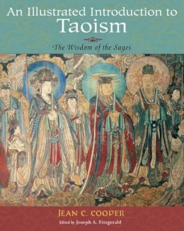 Jean Cooper - An Illustrated Introduction to Taoism: The Wisdom of the Sages - 9781935493167 - V9781935493167