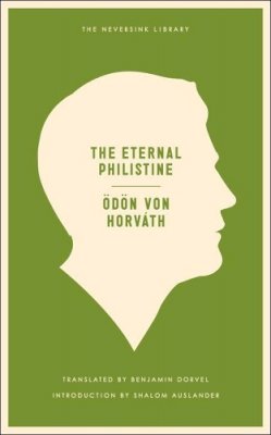 Odon Von Horvath - The Eternal Philistine - 9781935554479 - V9781935554479