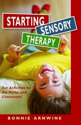 Bonnie Arnwine - Starting Sensory Integration Therapy - 9781935567264 - V9781935567264