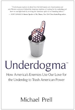 Michael Prell - Underdogma: How America's Enemies Use Our Love for the Underdog to Trash American Power - 9781935618133 - V9781935618133