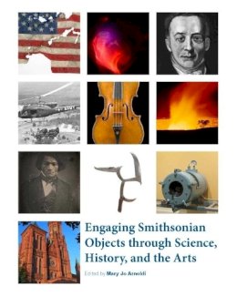 Mary Jo Arnoldi - Engaging Smithsonian Objects Through Science, History and the Arts - 9781935623168 - V9781935623168