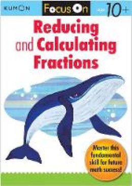 Kumon - Focus On Reducing And Calculating Fractions - 9781935800392 - V9781935800392