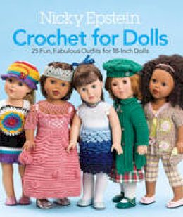 N Epstein - Nicky Epstein Crochet for Dolls: 25 Fun, Fabulous Outfits for 18-Inch Dolls - 9781936096596 - V9781936096596