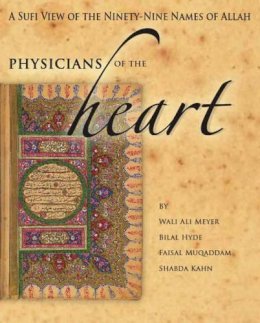 Wali Ali Meyer - Physician´S of the Heart: A Sufi View of the 99 Names of Allah - 9781936940004 - V9781936940004