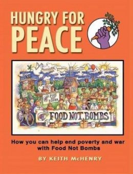 Keith McHenry - Hungry for Peace: How You Can Help End Poverty and War with Food Not Bombs - 9781937276065 - V9781937276065