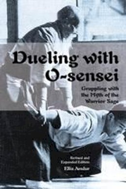 Ellis Amdur - Dueling with O-Sensei - 9781937439248 - V9781937439248