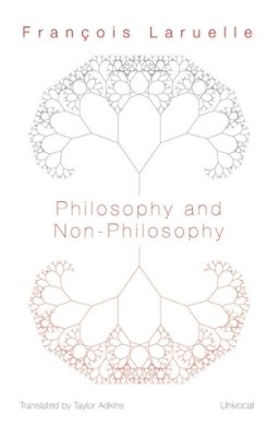 François Laruelle - Philosophy and Non-Philosophy - 9781937561123 - V9781937561123