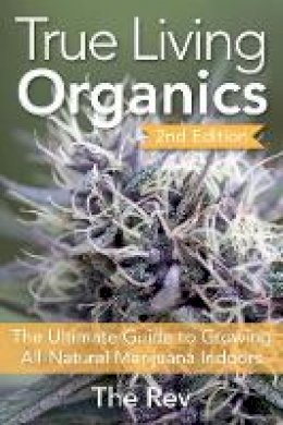 The Rev - True Living Organics - 9781937866099 - V9781937866099