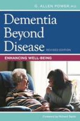 G. Allen Power - Dementia Beyond Disease: Enhancing Well-Being - 9781938870699 - V9781938870699