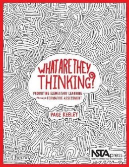 Page Keeley - What Are They Thinking? Promoting Elementary Learning through Formative Assessment PB348X - 9781938946257 - V9781938946257