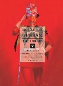 Yoshikazu Yasuhiko - Mobile Suit Gundam: The Origin 5: Char & Sayla - 9781939130198 - V9781939130198