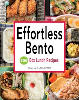 Shufu-No-Tomo - Effortless Bento: 300 Box Lunch Recipes - 9781939130372 - V9781939130372