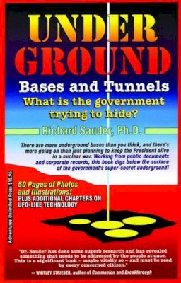 Richard Sauder - Underground Bases and Tunnels: What is the Government Trying to Hide? - 9781939149268 - V9781939149268