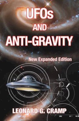 Leonard G. Cramp - UFOs and Anti-Gravity - 9781939149565 - V9781939149565