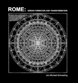 Jon Michael Scwarting - Rome: Urban Formation and Transformation - 9781939621702 - V9781939621702