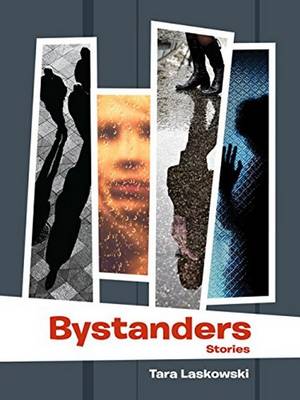 Tara Laskowski - Bystanders - 9781939650382 - V9781939650382