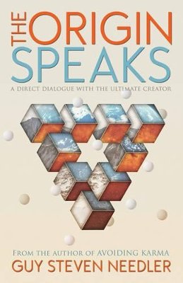 Guy Steven Needler - The Origin Speaks: The Direct Dialogue with the Ultimate Creator - 9781940265100 - V9781940265100