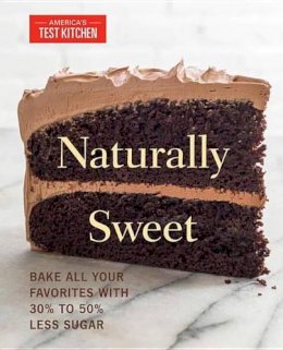 America´stestkitchen - Naturally Sweet: Bake All Your Favorites with 30% to 50% Less Sugar - 9781940352589 - V9781940352589