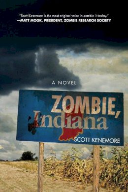 Scott Kenemore - Zombie, Indiana - 9781940456003 - V9781940456003