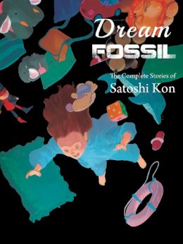 Satoshi Kon - Dream Fossil: The Complete Stories of Satoshi Kon - 9781941220245 - 9781941220245