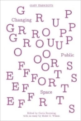 Gavin Browning - Group Efforts – Changing Public Space - 9781941332108 - V9781941332108