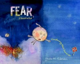 Julie M. Elman - Fear, Illustrated: Transforming What Scares Us - 9781941529553 - V9781941529553