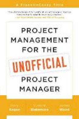 Kory Kogon - Project Management for the Unofficial Project Manager: A FranklinCovey Title - 9781941631102 - V9781941631102