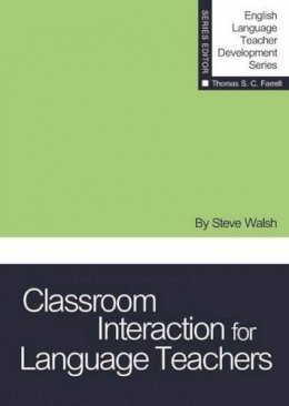 Steve Walsh - Classroom Interaction for Language Teachers - 9781942223474 - V9781942223474