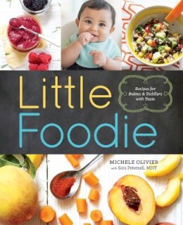 Michele Olivier - Little Foodie: Recipes for Babies and Toddlers with Taste - 9781942411048 - V9781942411048